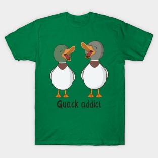 Quack Addict T-Shirt